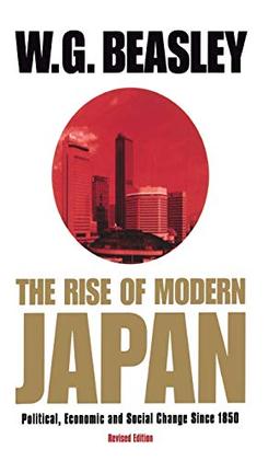 The Rise of Modern Japan, 3rd Edition: Political, Economic, and Social Change since 1850