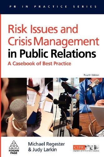 Risk Issues and Crisis Management in Public Relations: A Casebook of Best Practice (PR in Practice)