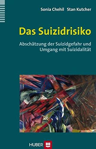 Das Suizidrisiko: Abschätzung der Suizidgefahr und Umgang mit Suizidalität