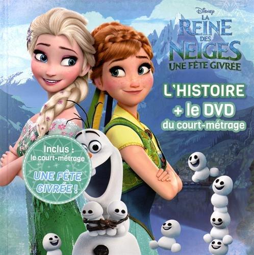 La reine des neiges : une fête givrée : l'histoire + le DVD du court-métrage