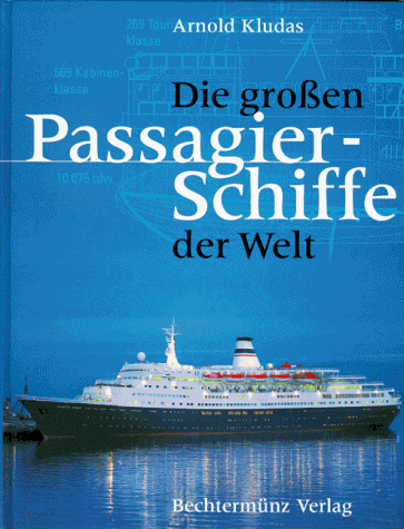 Die großen Passagierschiffe der Welt