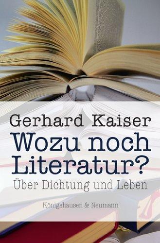 Wozu noch Literatur?: Über Dichtung und Leben