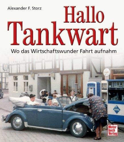 Hallo Tankwart: Wo das Wirtschaftswunder Fahrt aufnahm