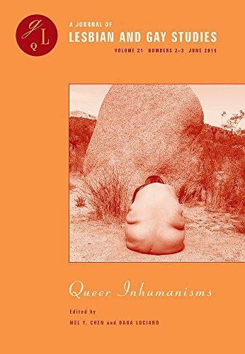 Queer Inhumanisms (A Journal of Lesbian and Gay Studies, Numbers 2-3, Band 21)