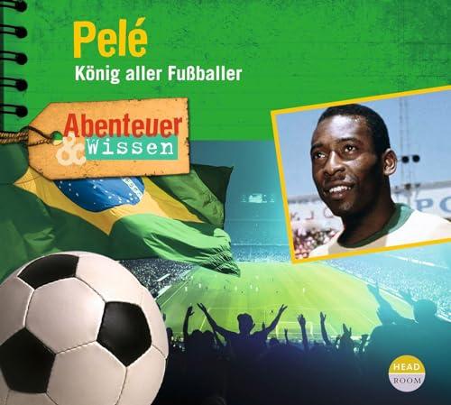 Abenteuer & Wissen: Pelé: König aller Fußballer