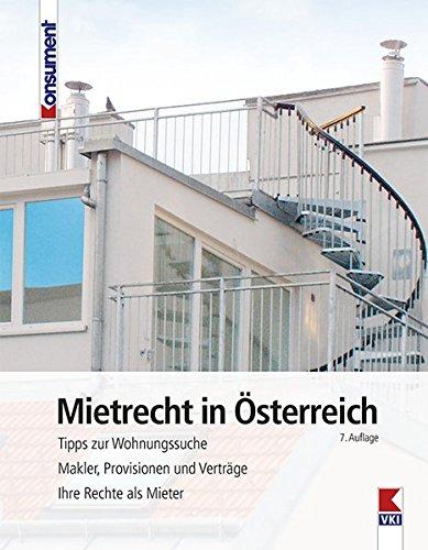 Mietrecht in Österreich: Tipps zur Wohnungssuche. Makler, Provisionen und Verträge. Ihre Rechte als Mieter