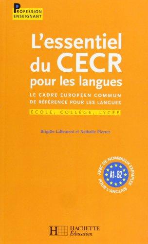 L'essentiel du CECR pour les langues : le Cadre européen commun de référence pour les langues : école, collège, lycée