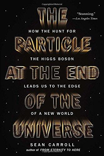 The Particle at the End of the Universe: How the Hunt for the Higgs Boson Leads Us to the Edge of a New World