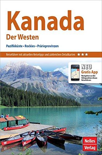 Nelles Guide Reiseführer Kanada: Der Westen: Pazifikküste, Rockies, Prärieprovinzen