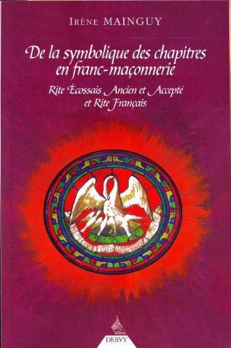 De la symbolique des chapitres en franc-maçonnerie : rite écossais ancien et accepté et rite français : de la liberté de passage à l'envol du phénix