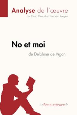 No et moi de Delphine de Vigan (Analyse de l'oeuvre) : Analyse complète et résumé détaillé de l'oeuvre