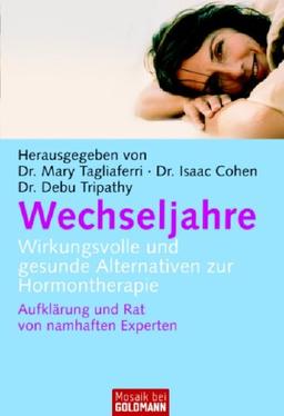 Wechseljahre: Wirkungsvolle und gesunde Alternativen zur Hormontherapie Aufklärung und Rat von namhaften Experten