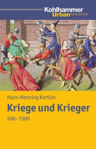 Kriege und Krieger 500 - 1500 (Urban Akademie)