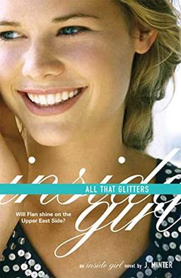 All That Glitters: An Inside Girl Novel (Inside Girl #4)