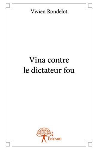 Vina contre le dictateur fou