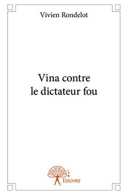 Vina contre le dictateur fou