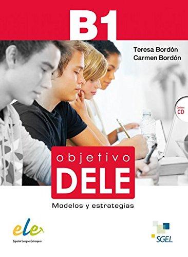 Objetivo DELE B1: Modelos y estrategias / Buch mit Audio-CD