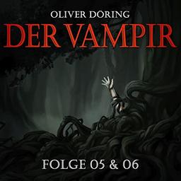 Der Vampir (Teil 5 & 6)