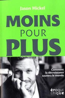 Moins pour plus : comment la décroissance sauvera le monde