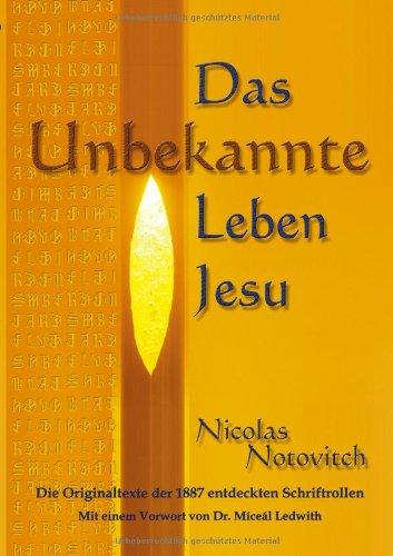 Das Unbekannte Leben Jesu: Die Originaltexte der 1887 entdeckten Schriftrollen