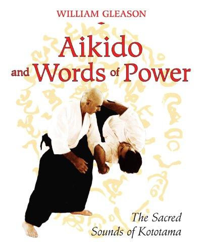 Aikido and Words of Power: The Sacred Sounds of Kototama