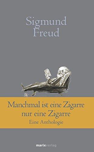 Manchmal ist eine Zigarre nur eine Zigarre: Eine Anthologie (Klassiker der Weltliteratur)