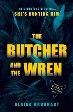 The Butcher and the Wren: A chilling debut thriller from the co-host of chart-topping true crime podcast MORBID