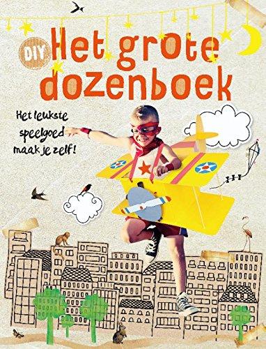 Het grote dozenboek: het leukste speelgoed maak je zelf!