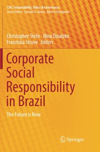 Corporate Social Responsibility in Brazil: The Future is Now (CSR, Sustainability, Ethics & Governance)