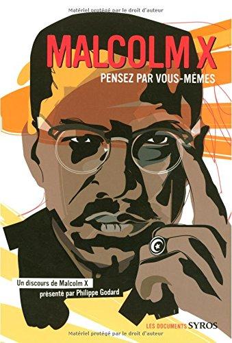 Pensez par vous-mêmes : un discours de Malcolm X