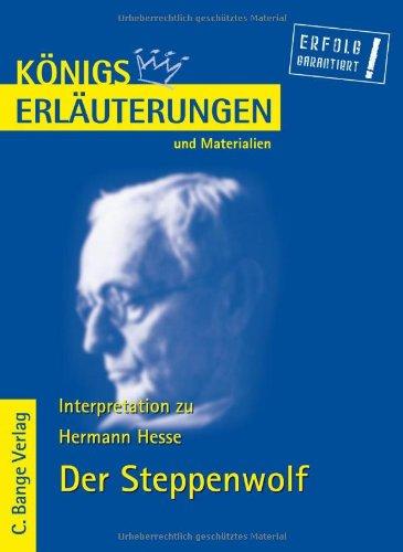 Königs Erläuterungen und Materialien: Interpretation zu Hermann Hesse. Der Steppenwolf