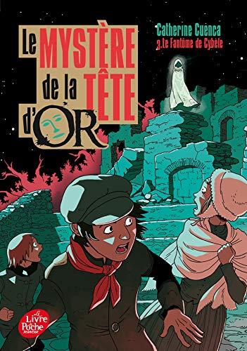 Le mystère de la tête d'or. Vol. 3. Le fantôme de Cybèle