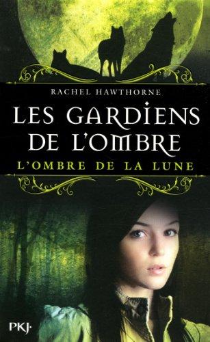 Les gardiens de l'ombre. Vol. 3. L'ombre de la lune