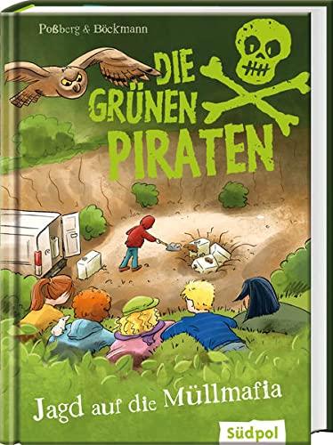 Die Grünen Piraten – Jagd auf die Müllmafia: Spannender Mix aus Kinderkrimi und Sachinfos über Natur und Umweltschutz für Jungen und Mädchen ab 8 ... und Mädchen über Natur und Umweltschutz