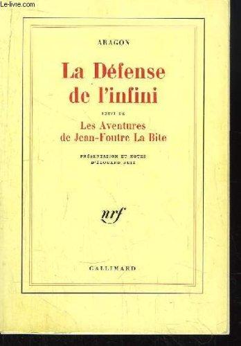 La Défense de l'infini : fragments. Les Aventures de Jean-Foutre la Bite