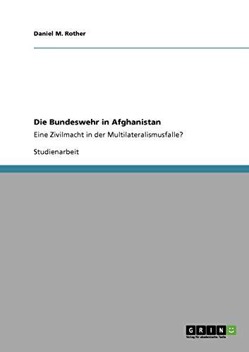 Die Bundeswehr in Afghanistan: Eine Zivilmacht in der Multilateralismusfalle?