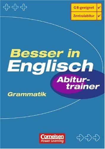 Besser in Englisch. Sekundarstufe II: Besser in Englisch. Abiturtrainer Grammatik. (Lernmaterialien)