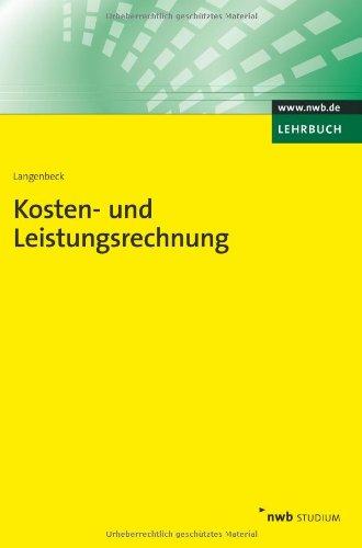 Kosten- und Leistungsrechnung. Grundlagen. Vollkostenrechnung. Teilkostenrechnung. Plankostenrechnung. Prozesskostenrechnung. Zielkostenrechnung. Kosten-Controlling.