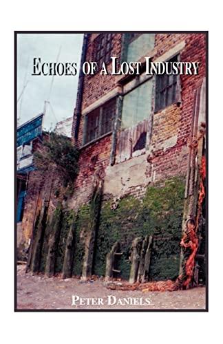 Echoes Of A Lost Industry