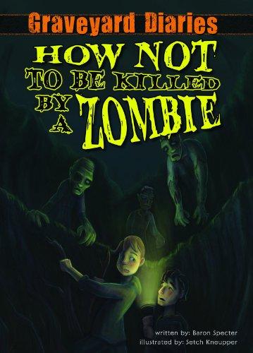 How Not to Be Killed by a Zombie (Graveyard Diaries, 3, Band 3)