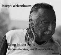 Krieg ist der Feind. 2 CDs: Die Verantwortung des Wissenschaftlers