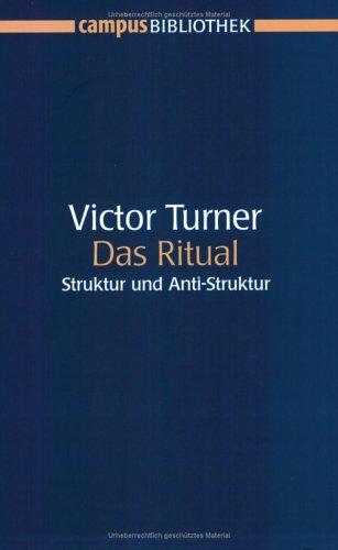 Das Ritual: Struktur und Anti-Struktur (Campus Bibliothek)