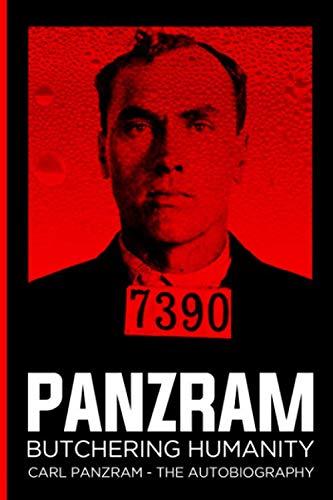 Panzram : Butchering Humanity: An Autobiography