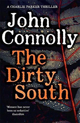 The Dirty South: Witness the becoming of Charlie Parker (Charlie Parker Thriller, Band 21)