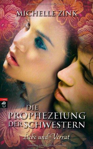 Die Prophezeiung der Schwestern - Liebe und Verrat