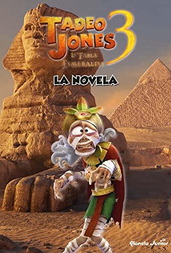 Tadeo Jones 3. La novela: Narrativa. La tabla esmeralda