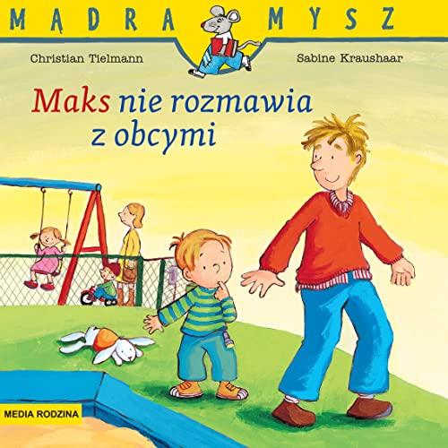 MÄdra Mysz. Maks nie rozmawia z obcymi - Christian Tielmann [KSIÄĹťKA]