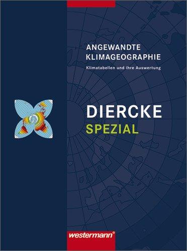 Diercke Spezial - Ausgabe 2006 für die Sekundarstufe II: Angewandte Klimageographie: Klimatabellen und ihre Auswertung