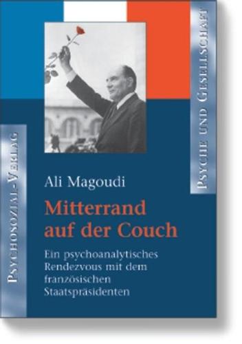 Mitterrand auf der Couch. Ein psychoanalytisches Rendezvous mit dem französischen Staatspräsidenten