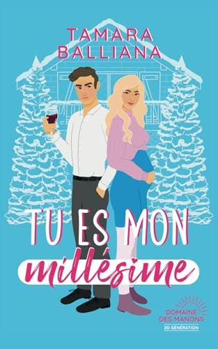 Tu es mon millésime: Une comédie romantique